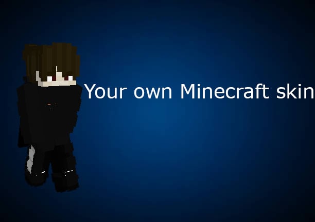 I will make your own minecraft skin