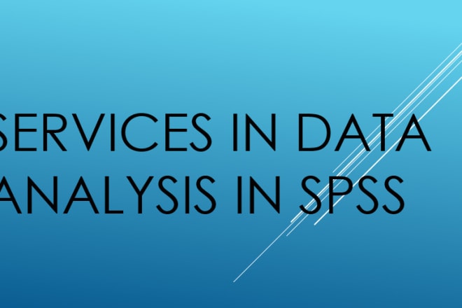 I will offer services in data analysis in r, spss, minitab,eviews