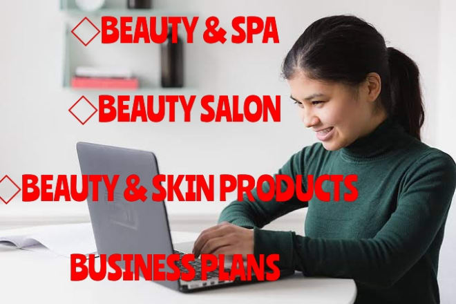 I will prepare beauty and spa, beauty salon, beauty and skin products business plan