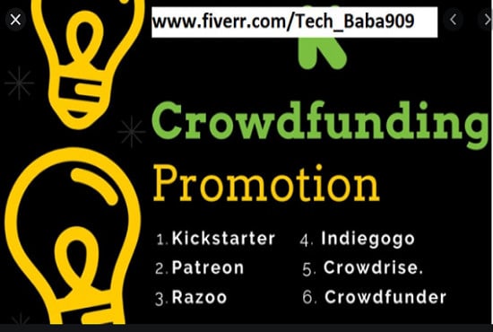 I will promote any crowdfunding campaign,kickstarter, gofundme, indiegogo