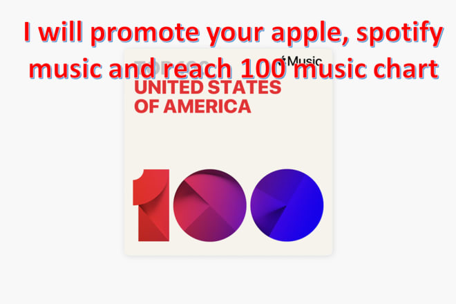I will promote your apple,spotify music and reach 100 music chart
