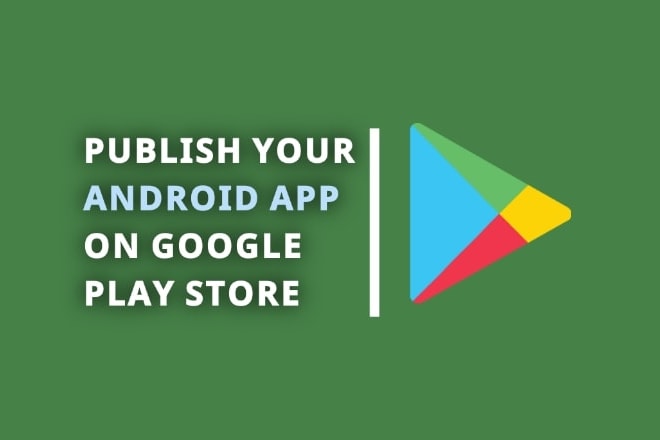 I will publish or upload your android app on google play store