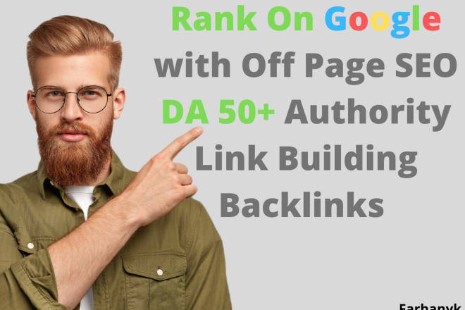 I will rank on google with 100 off page SEO da 50 plus link building backlinks