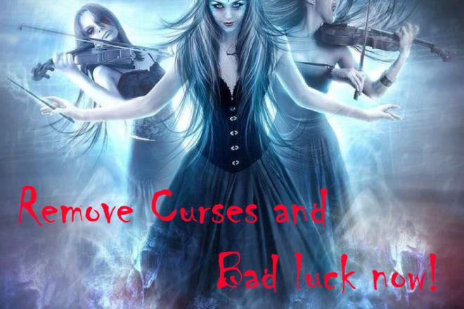 I will remove curses and bad luck with a powerful cleansing spell