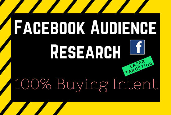 I will research most buying intent audience for facebook ads
