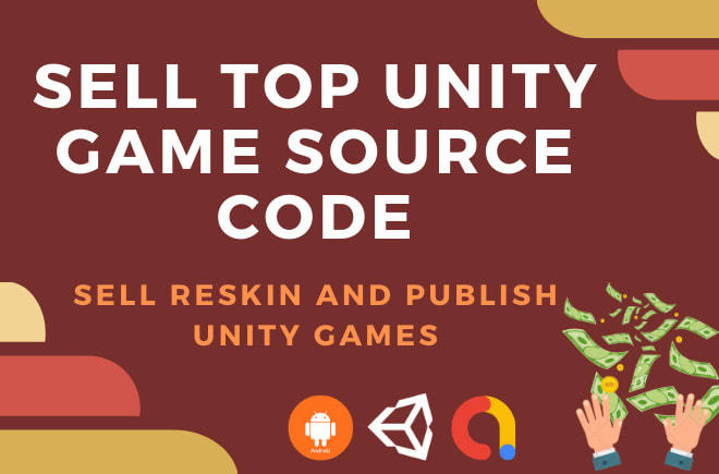 I will sell and reskin top unity games from my list for android playstore