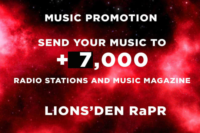 I will send your music to 7,000 radio stations and music magazine