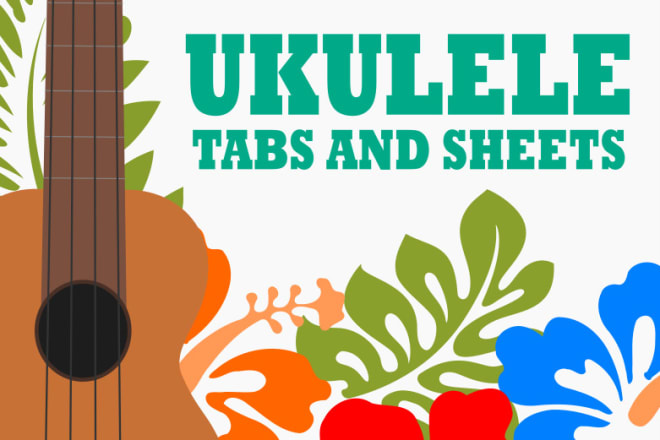 I will transcribe ukulele chords, tabs and sheet of your songs