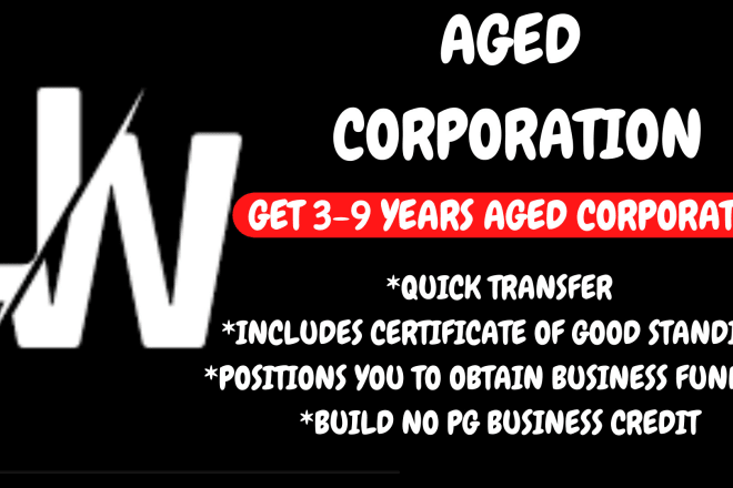 I will transfer a 3 to 9 year aged corp get funding business credit