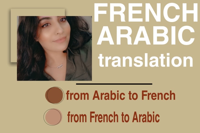 I will translate arabic to french or french to arabic