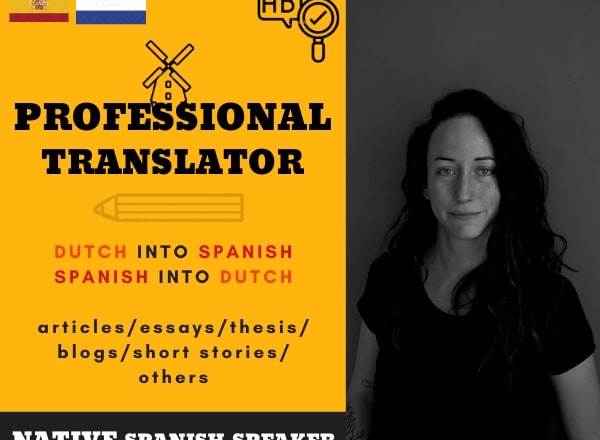 I will translate dutch into spanish or spanish into dutch