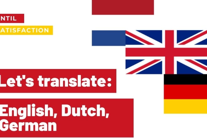 I will translate english or german to dutch