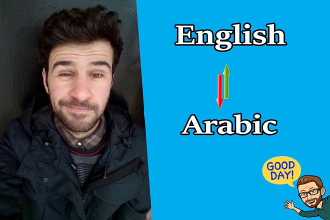 I will translate english to arabic, arabic to english translation