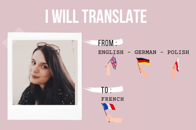 I will translate from english, german or polish to french