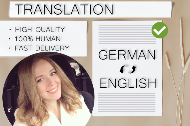 I will translate from english to german and vice versa
