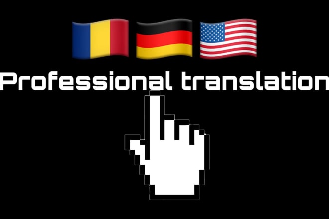 I will translate you a text no matter how long in german romanian and english