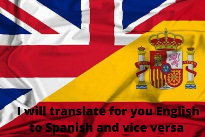 I will translation from english to spanish or vice versa