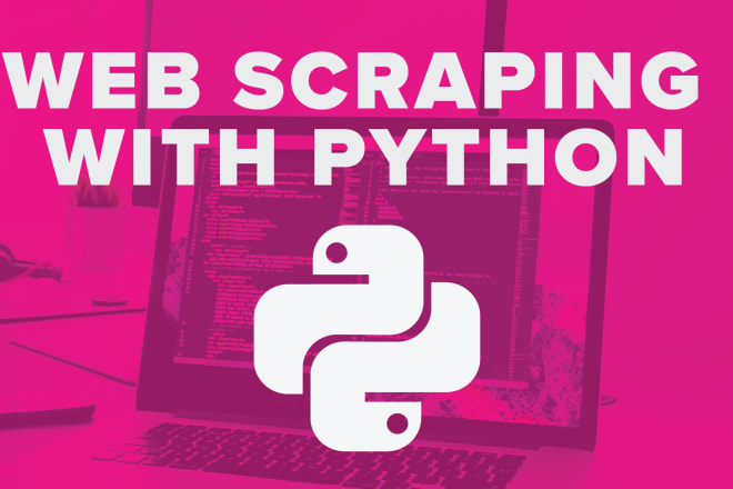 I will web scrapping data with python