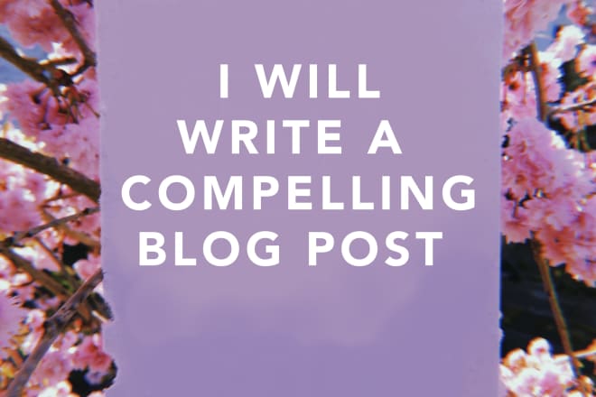 I will write a compelling blog post or article