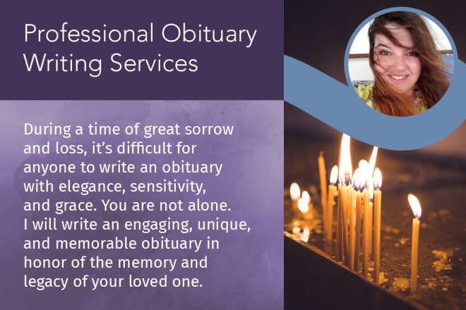 I will write a professional obituary for you or your loved one