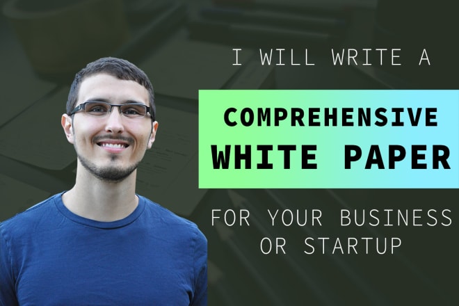 I will write a professional white paper for your business