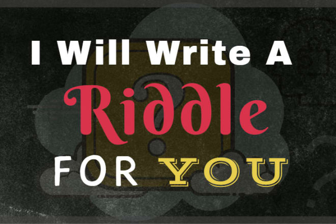 I will write a puzzling riddle for you