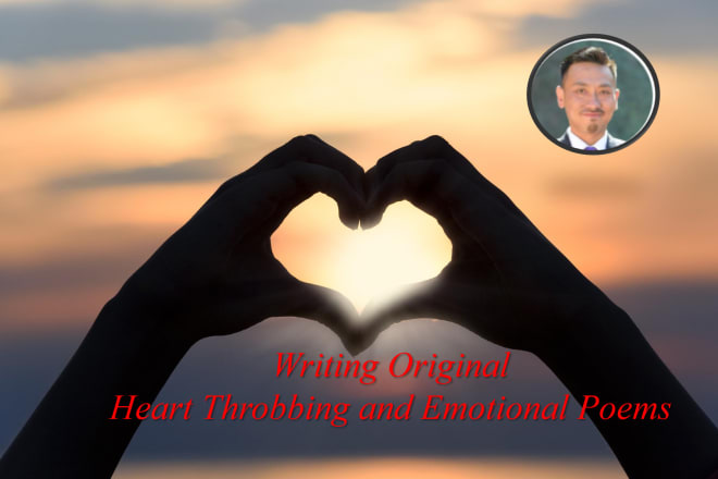 I will write original heart throbbing romantic and emotional poem