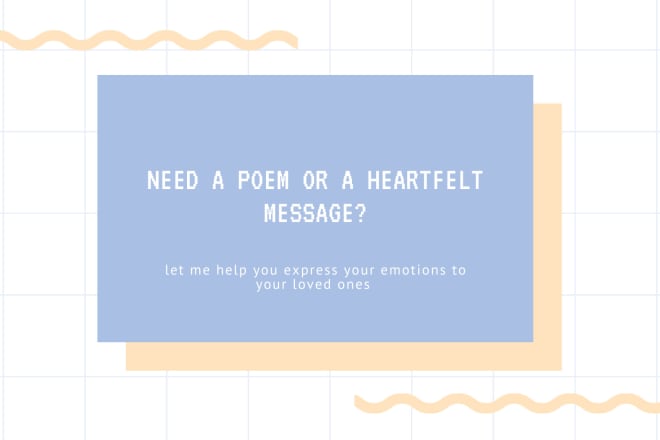 I will write personalized heartfelt poems or messages