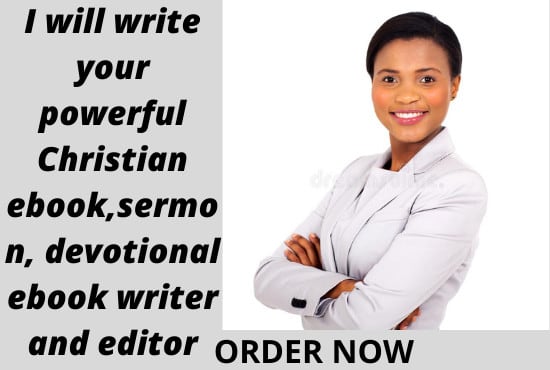 I will write your powerful christian ebook,sermon, devotional ebook writer and editor