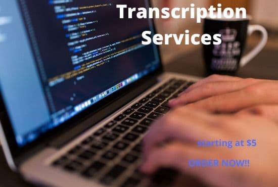 I will accurate transcription services for audio or video file