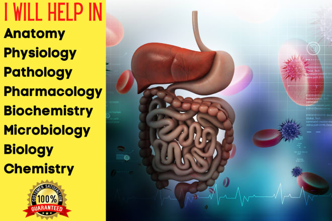 I will assist you in physiology, anatomy, biochemistry, microbiology, pharmacology