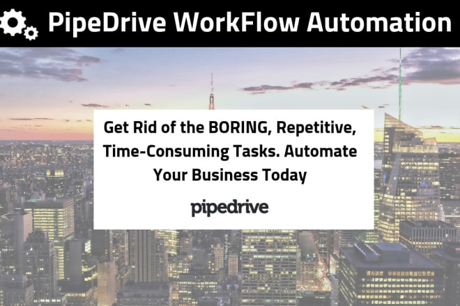 I will automate a process using pipedrive automation workflow