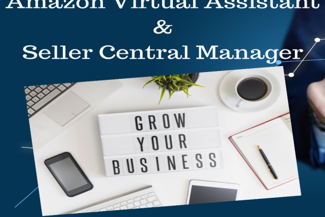 I will be amazon fba virtual assistant and amazon seller central manager