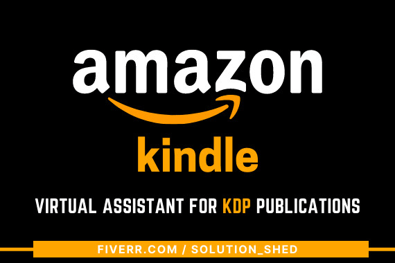 I will be ebook KDP, kindle publishing and amazon virtual assistant