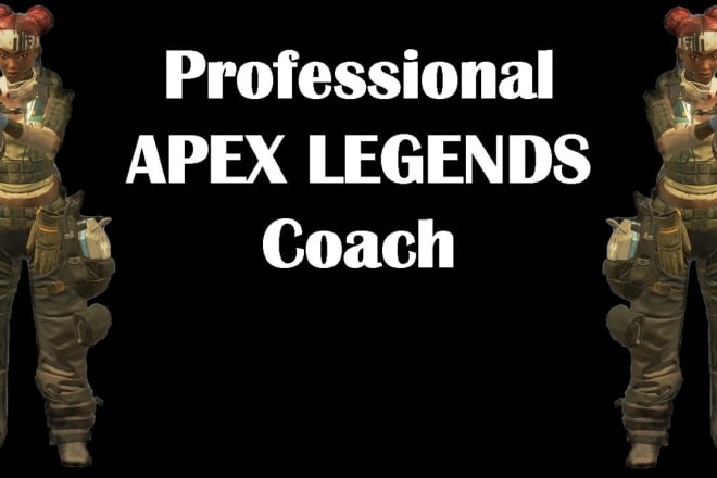 I will be your apex legends coach for ps4