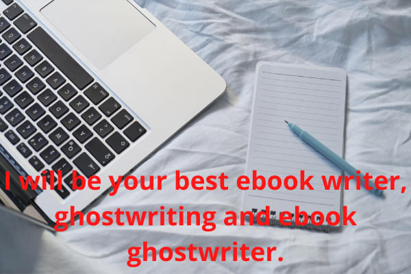 I will be your best ebook writer, ghostwriting and ebook ghostwriter