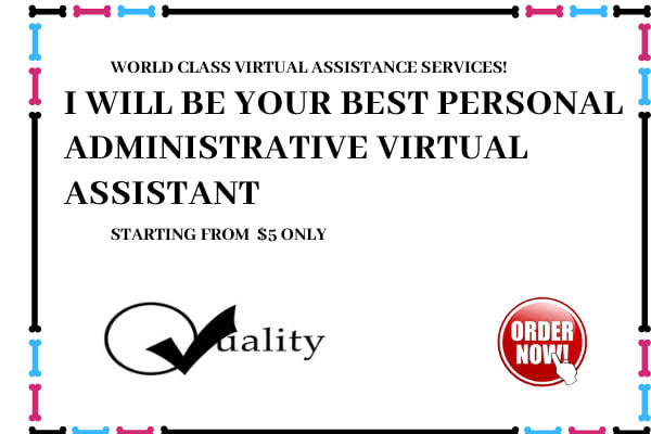 I will be your best personal administrative virtual assistant