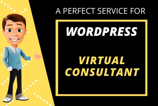 I will be your best wordpress virtual personal consultant, assistant, helper
