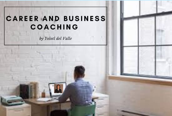 I will be your career and business coach