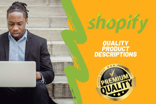 I will be your engaging shopify product description writer