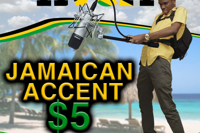 I will be your Jamaican accent