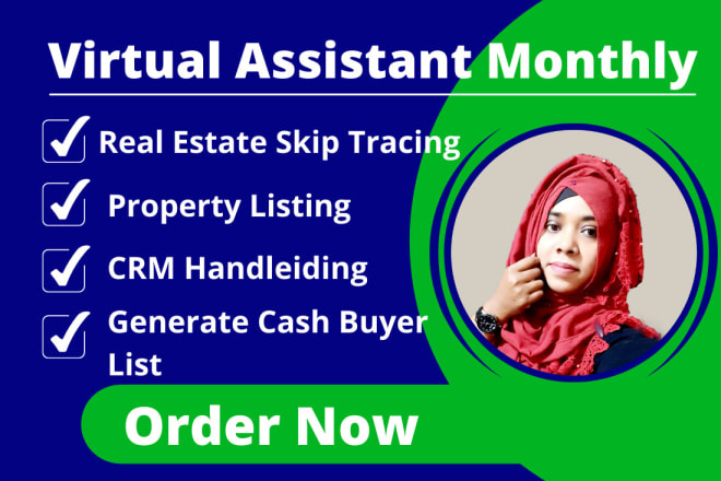 I will be your monthly virtual assistant for real estate business