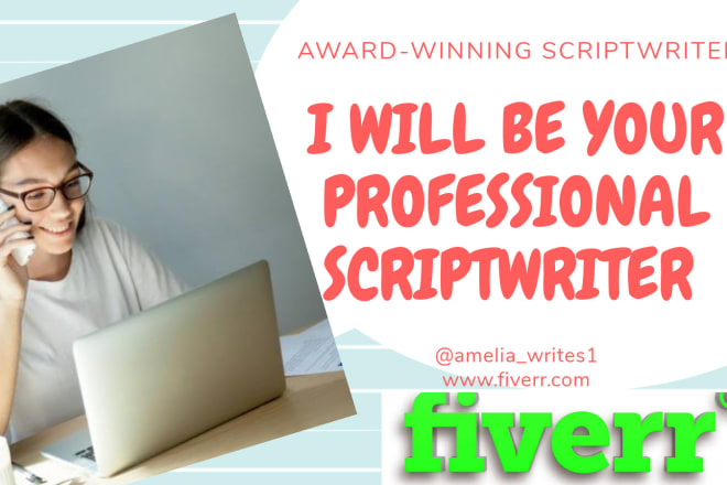 I will be your scriptwriter, screenplay, movies, tv pilot and screenwriter