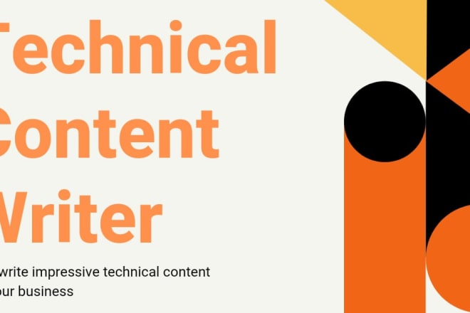 I will be your technical content writer