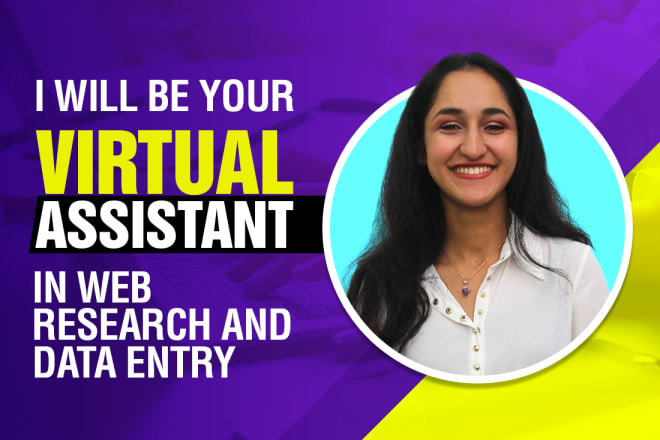 I will be your virtual assistant in web research and data entry