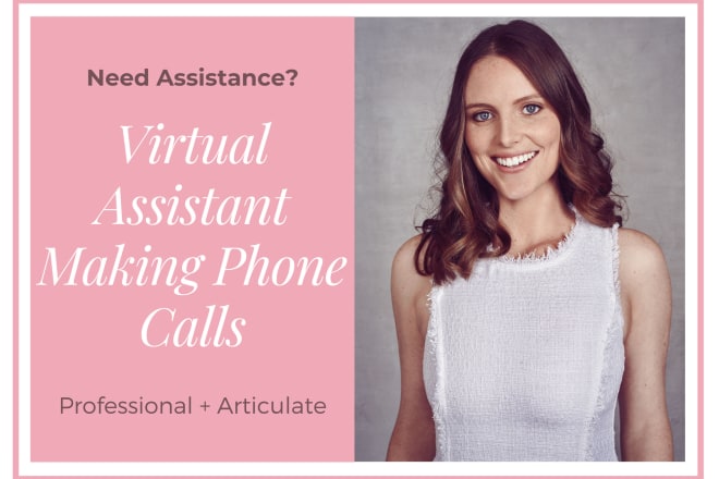 I will be your virtual assistant making phone calls