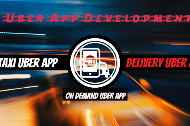 I will build on demand delivery,taxi and carrier uber app