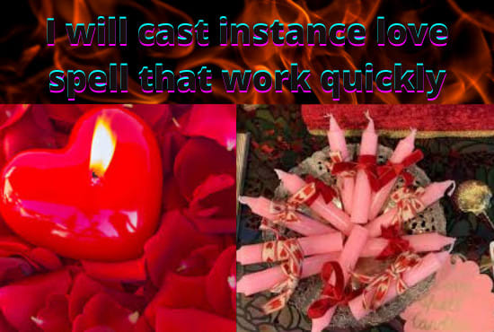 I will cast instance love spell that work quickly