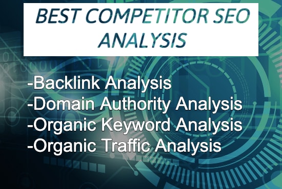 I will conduct the best competitor SEO analysis