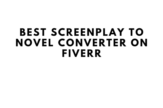 I will convert your screenplay to novel and vice versa